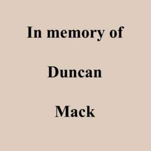 In Memory of Duncan Mack