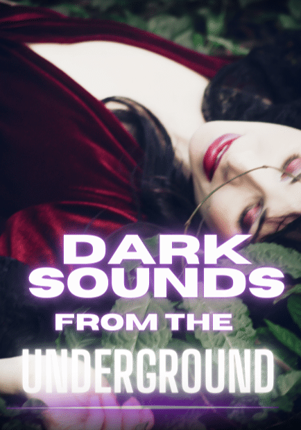 Dark Sounds from the Underground